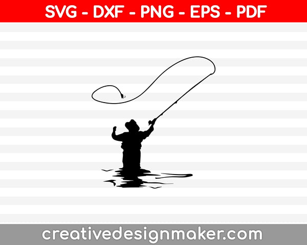 Fisherman SVG, DXF, PNG, EPS, PDF Printable Files