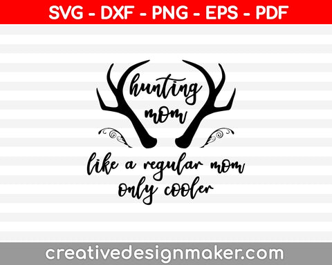 Hunting Mom SVG PNG Cutting Printable Files