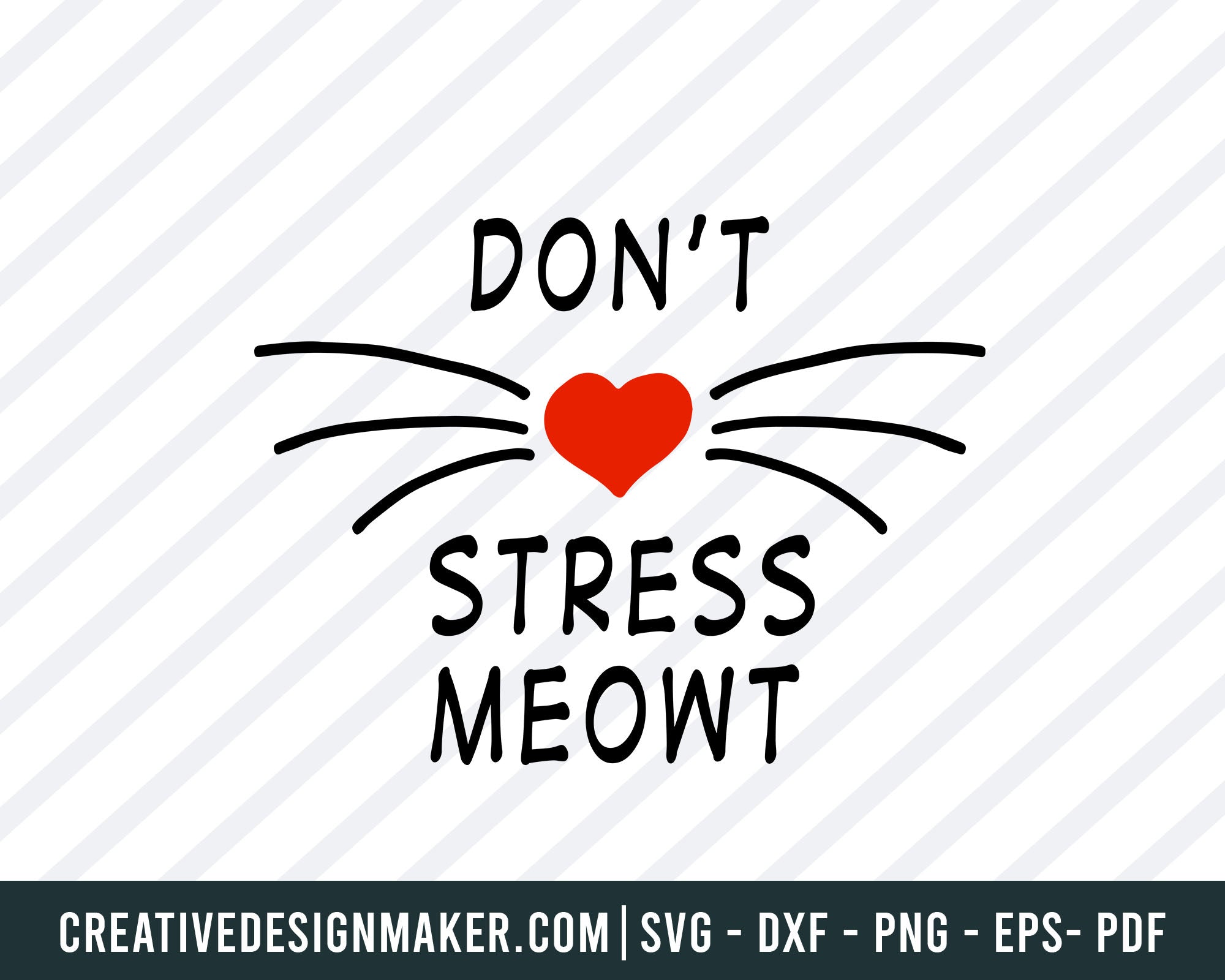Don't Stress Meowt- SVG Download, Cat Face svg, Cat svg, Meow svg, Cricut Silhouette Cut File, Cute Cat, Decal Cut File, Tumbler, Cat Svg Dxf Png Eps Pdf Printable Files
