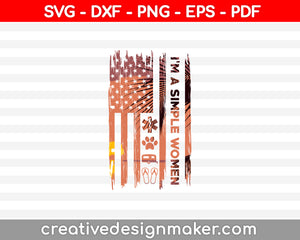 Im A Simple Women Svg Dxf Png Eps Pdf Printable Files