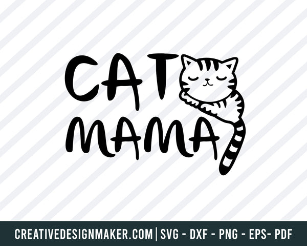 Cat Mama svg, Cat svg, Cat lover svg, Cat Mama dxf, Cat svg file, Cat Silhouette file, Cat Cricut file, Pet svg file, Cat Svg Dxf Png Eps Pdf Printable Files