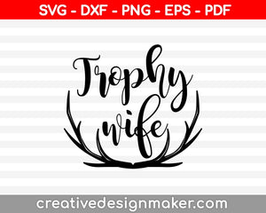 Trophy wife SVG PNG Cutting Printable Files