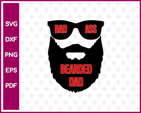 Badass  Bearded Dad SVG PNG Cutting Printable Files