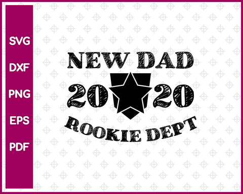 New Dad 2020 Rookie Dept SVG PNG Cutting Printable Files