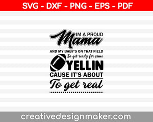 I'm a proud mama and my babys on that field SVG PNG Cutting Printable Files