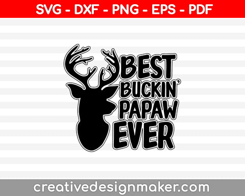 Best Buckin Papaw Ever SVG PNG Cutting Printable Files