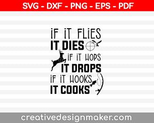 If It Flies It Dies Funny Hunting Svg SVG PNG Cutting Printable Files