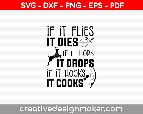 If It Flies It Dies Funny Hunting Svg SVG PNG Cutting Printable Files