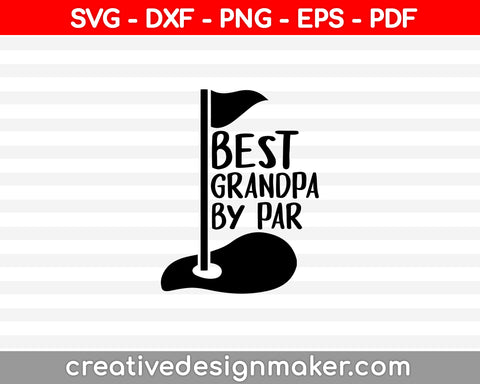 BEST Grandpa by PAR SVG PNG Cutting Printable Files