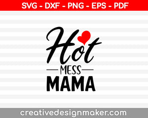 Hot mess mama SVG PNG Cutting Printable Files