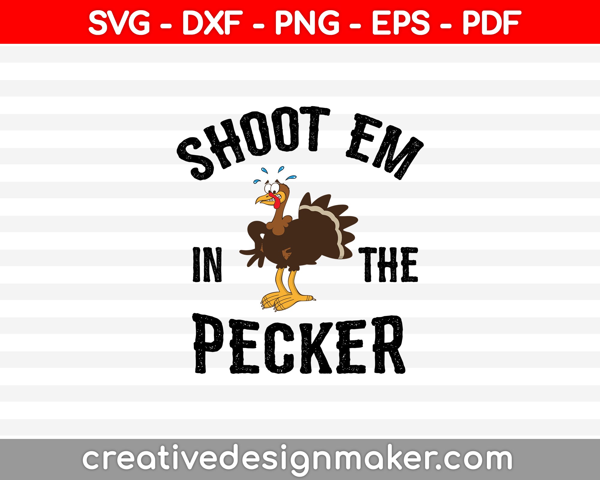 Shot Em In The Pecker SVG PNG Cutting Printable Files