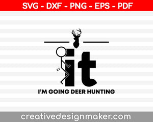 Funny Deer Hunting Gifts for Men SVG PNG Cutting Printable Files
