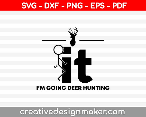 Funny Deer Hunting Gifts for Men SVG PNG Cutting Printable Files