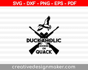 Duckaholic Hooked On Quack SVG PNG Cutting Printable Files