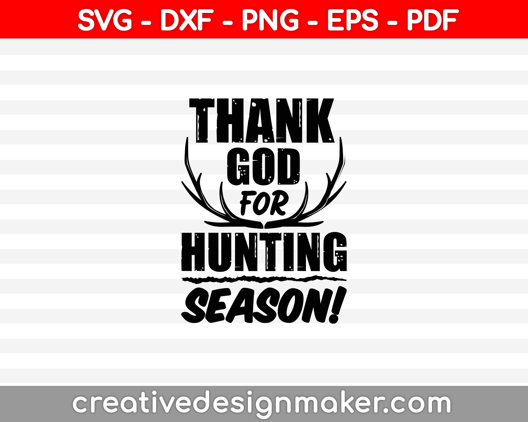 Thank God For Hunting Season SVG PNG Cutting Printable Files