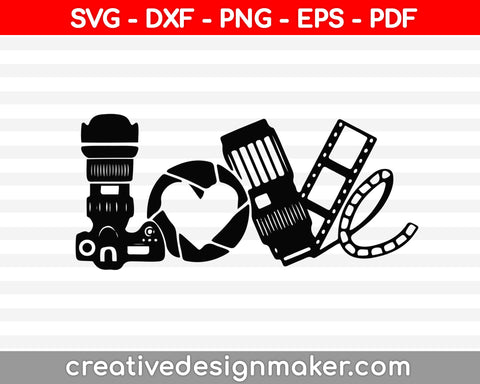 Camera Love SVG, DXF, EPS , Cutting File, Cricut Cut File,| Silhouette Cutting File,  Vector,  Cutting Design,  Svg files for Cricut, Camera Svg Dxf Png Eps Pdf Printable Files