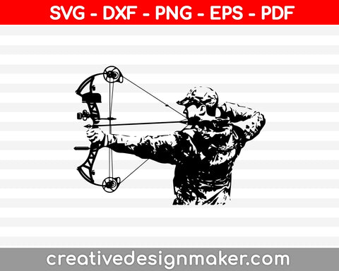 Bow Hunting SVG PNG Cutting Printable Files