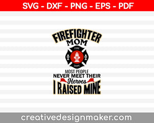 Firefighter mom most people never SVG PNG Cutting Printable Files