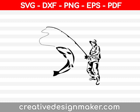 Fisher Man SVG, DXF, PNG, EPS, PDF Printable Files