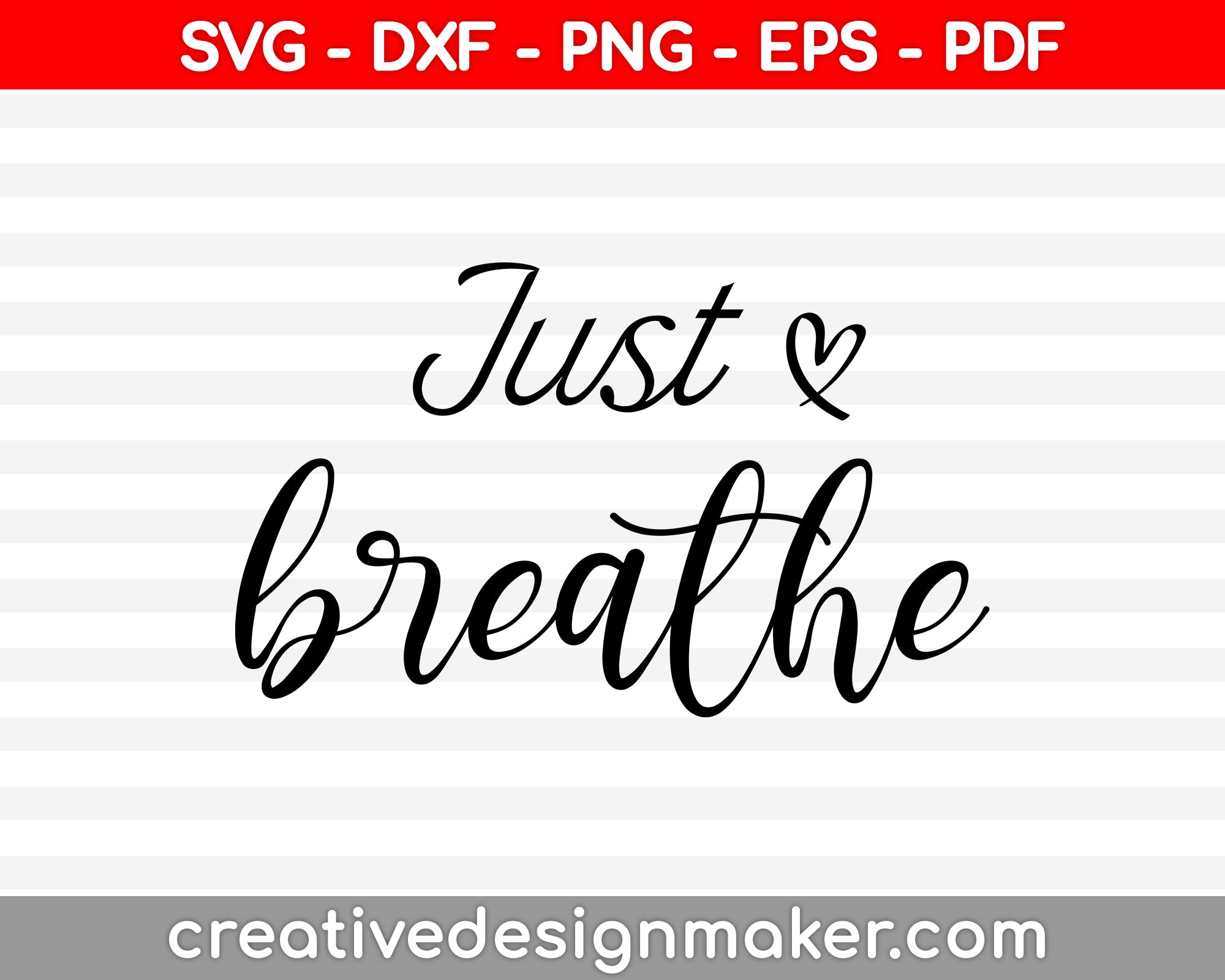 Just breathe SVG PNG Cutting Printable Files