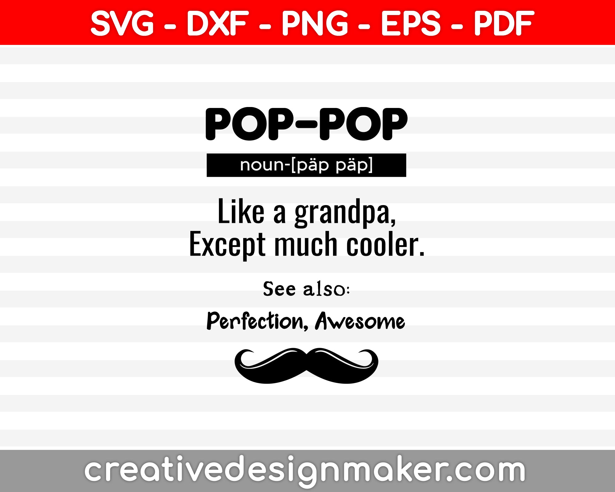 Pop Pop - Just Like A Grandpa, Except Much Cooler SVG PNG Cutting Printable Files