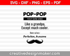 Pop Pop - Just Like A Grandpa, Except Much Cooler SVG PNG Cutting Printable Files
