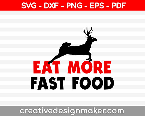 Eat More Fast Food SVG PNG Cutting Printable Files