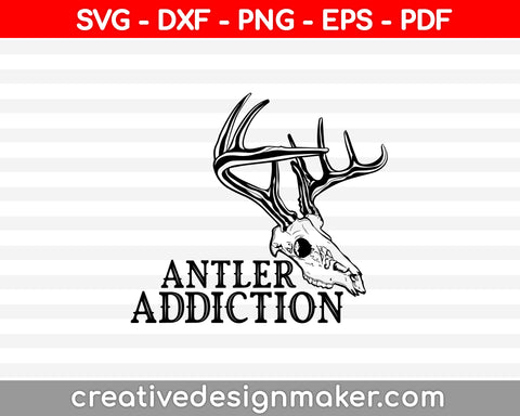 Antler Addiction SVG PNG Cutting Printable Files