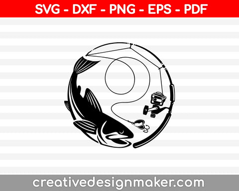 Fishing SVG, DXF, PNG, EPS, PDF Printable Files