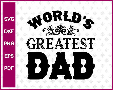 World's Greatest Dad SVG PNG Cutting Printable Files