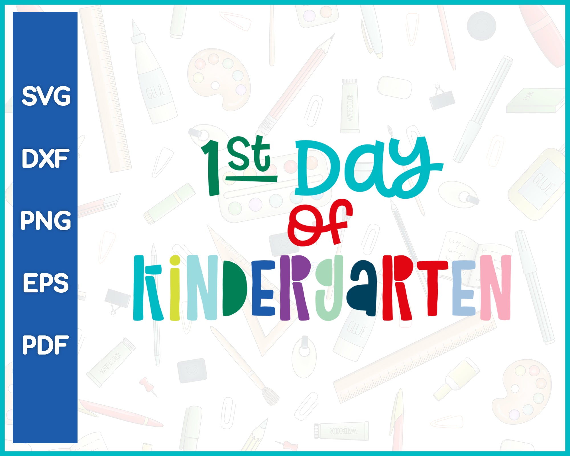 1st Day of Kindergarten Teacher Cut File For Cricut svg, dxf, png, eps, pdf Silhouette Printable Files