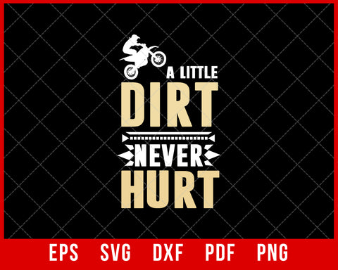 A Little Dirt Never Hurt Funny Mountain Biking Sports Lover SVG Cutting File Digital Download