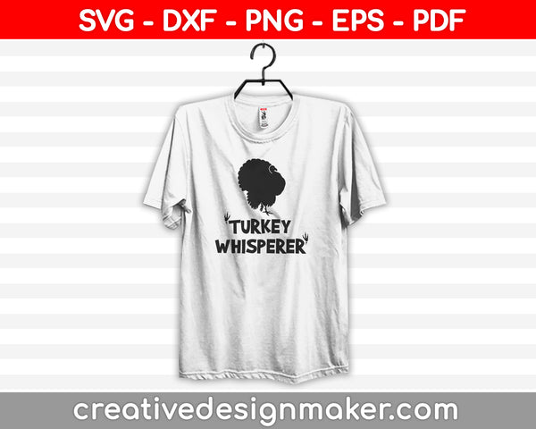 Turkey Whisperer SVG PNG Cutting Printable Files