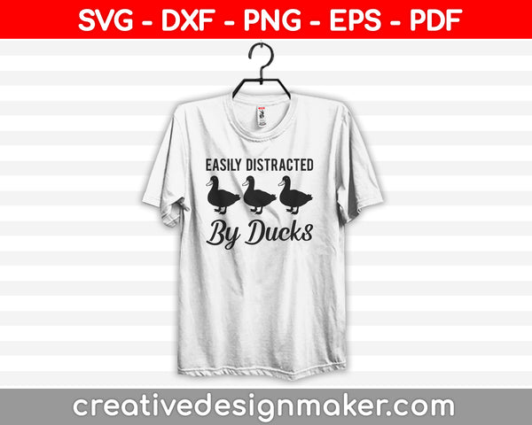 Easily Distracted By Ducks SVG PNG Cutting Printable Files