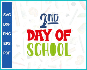 2nd Day Of School Teacher Cut File For Cricut svg, dxf, png, eps, pdf Silhouette Printable Files