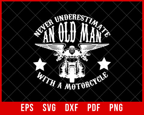 Never Underestimate an Old Man With a Motorcycle Funny Biking SVG Cutting File Digital Download