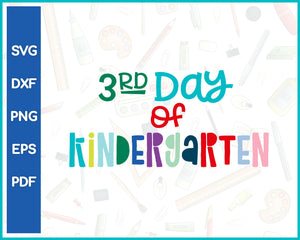 3rd Day of Kindergarten Teacher Cut File For Cricut svg, dxf, png, eps, pdf Silhouette Printable Files
