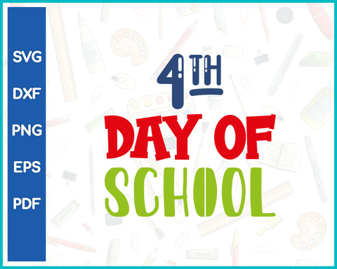 4th Day Of School Teacher Cut File For Cricut svg, dxf, png, eps, pdf Silhouette Printable Files