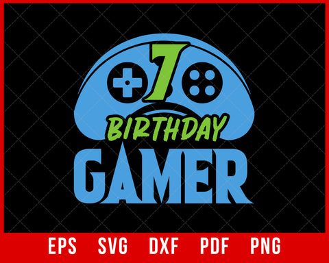 7th Birthday Gamer Boy 7 Years Old Video Game Lover Party T-Shirt Design Games SVG Cutting File Digital Download   