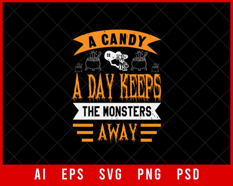 A Candy A Day Keeps the Monsters Away Halloween Editable T-shirt Design Instant Download File