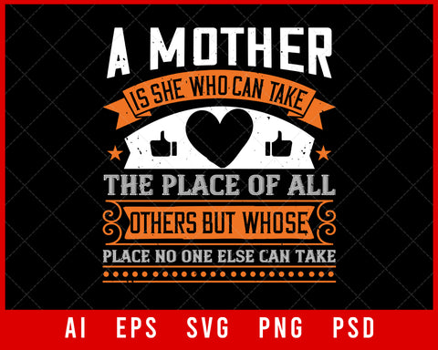 A Mother Is She Who Can Mother’s Day Editable T-shirt Design Digital Download File