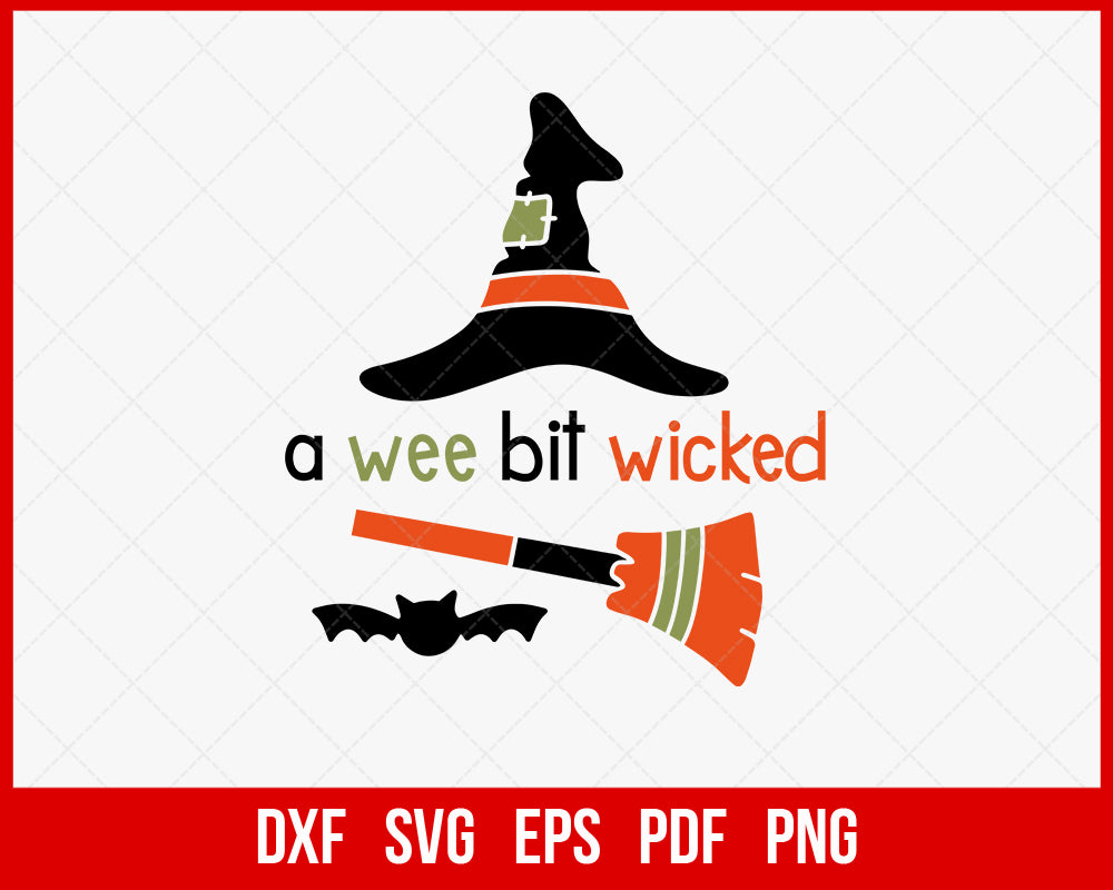 A Wee Bit Wicked Spooktacular Funny Halloween SVG Cutting File Digital Download