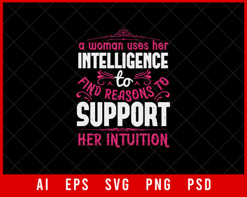 A Woman Uses Her Intelligence to Find Reasons to Support Her Intuition Auntie Gift Editable T-shirt Design Ideas Digital Download File