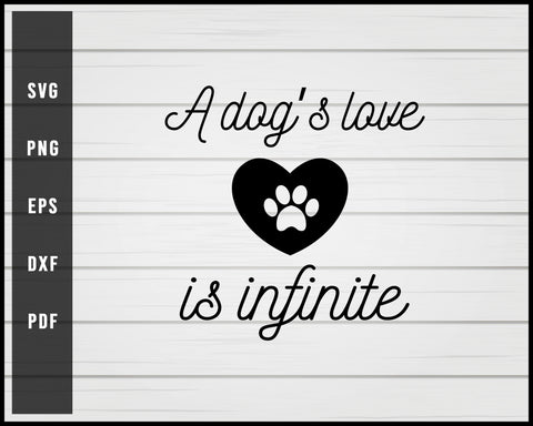 A dog's love is infinite svg png eps Silhouette Designs For Cricut And Printable Files