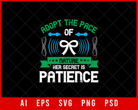 Adopt The Pace of Nature Her Secret Is Patience Awareness Editable T-shirt Design Digital Download File