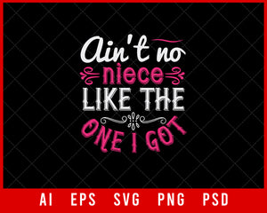 Ain’t No Niece Like the One I Got Auntie Gift Editable T-shirt Design Ideas Digital Download File