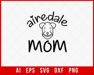 Airedale Mom Mother’s Day SVG Cut File for Cricut Silhouette Digital Download