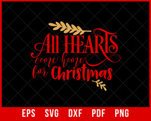 All Hearts Come Home for Christmas SVG Cutting File Digital Download