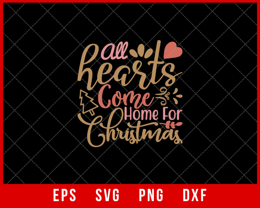 All Hearts Come Home for Christmas Winter Holiday SVG Cut File for Cricut and Silhouette