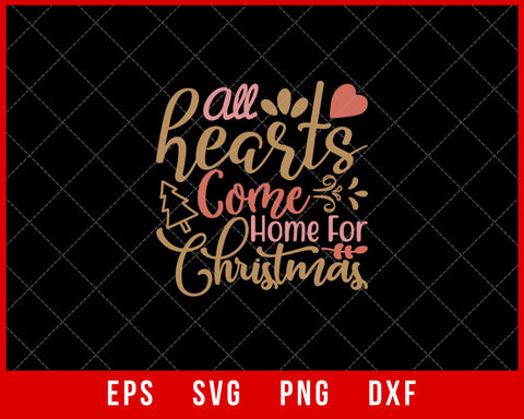 All Hearts Come Home for Christmas Winter Holiday SVG Cut File for Cricut and Silhouette